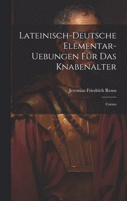 bokomslag Lateinisch-deutsche Elementar-uebungen Fr Das Knabenalter