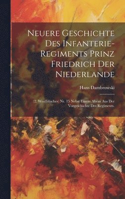 Neuere Geschichte des Infanterie-Regiments Prinz Friedrich der Niederlande 1