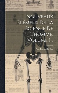 bokomslag Nouveaux lmens De La Science De L'homme, Volume 1...