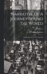 bokomslag Narrative Of A Journey Round The World