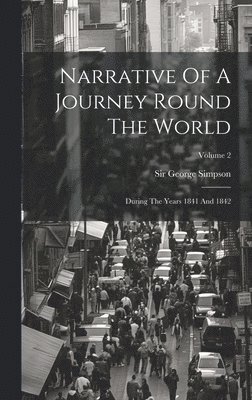 Narrative Of A Journey Round The World 1