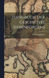 bokomslag Handbuch Der Geschichte Siebenbrgens