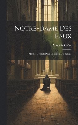 bokomslag Notre-dame Des Eaux