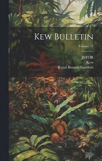 bokomslag Kew Bulletin; Volume 21