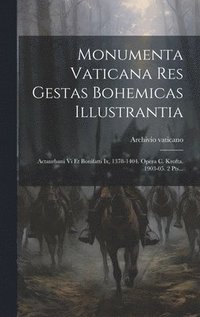 bokomslag Monumenta Vaticana Res Gestas Bohemicas Illustrantia