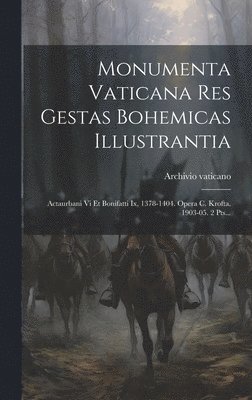 Monumenta Vaticana Res Gestas Bohemicas Illustrantia