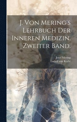 bokomslag J. von Mering's Lehrbuch der inneren Medizin. Zweiter Band.