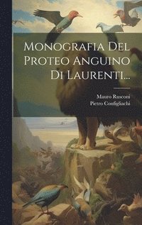 bokomslag Monografia Del Proteo Anguino Di Laurenti...