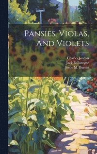 bokomslag Pansies, Violas, And Violets