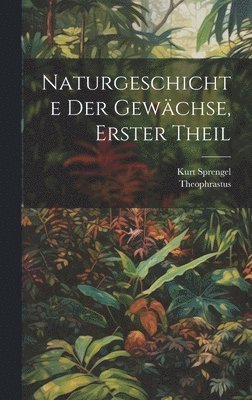 Naturgeschichte der Gewächse, Erster Theil