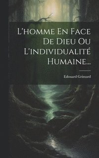 bokomslag L'homme En Face De Dieu Ou L'individualit Humaine...