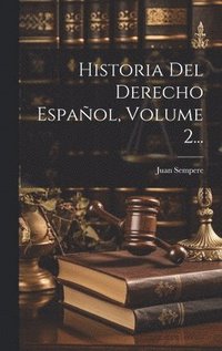 bokomslag Historia Del Derecho Espaol, Volume 2...