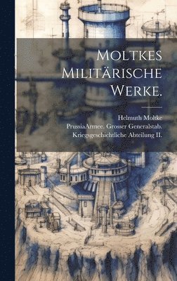 Moltkes Militärische Werke., Inbunden