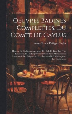 bokomslag Oeuvres Badines Complettes, Du Comte De Caylus