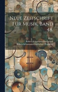 bokomslag Neue Zeitschrift für Musik. Band 48.