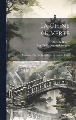Auguste Borget, Paul Emile Daurand Forgues - Chine Ouverte, Inbunden