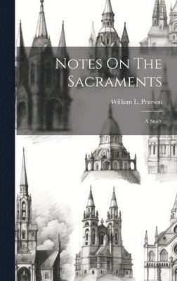 bokomslag Notes On The Sacraments
