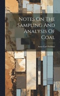 bokomslag Notes On The Sampling And Analysis Of Coal