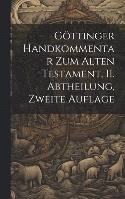 Anonymous - Göttinger Handkommentar zum Alten Testament, II. Abtheilung, zweite Auflage, Inbunden