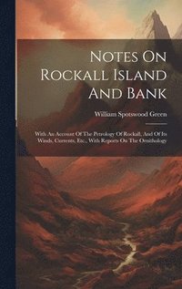 bokomslag Notes On Rockall Island And Bank