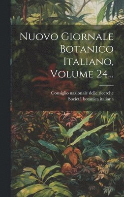 bokomslag Nuovo Giornale Botanico Italiano, Volume 24...