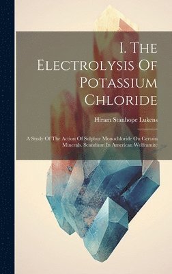 bokomslag I. The Electrolysis Of Potassium Chloride