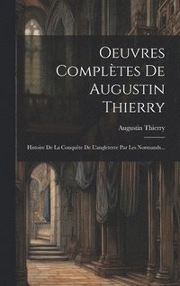 bokomslag Oeuvres Compltes De Augustin Thierry