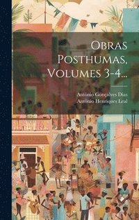 bokomslag Obras Posthumas, Volumes 3-4...