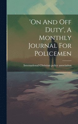 'on And Off Duty', A Monthly Journal For Policemen 1