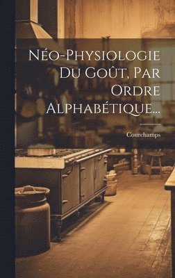 bokomslag No-physiologie Du Got, Par Ordre Alphabtique...