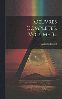 bokomslag Oeuvres Complètes, Volume 3...