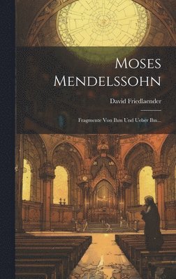 David Friedlaender - Moses Mendelssohn, Inbunden