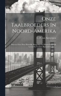 bokomslag Onze Taalbroeders In Noord-amerika