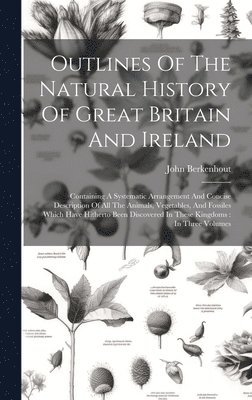John Berkenhout - Outlines Of The Natural History Of Great Britain And Ireland, Inbunden