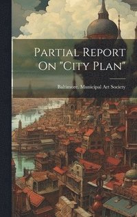 bokomslag Partial Report On "city Plan"
