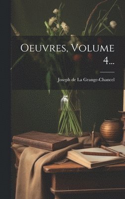 Oeuvres, Volume 4... 1