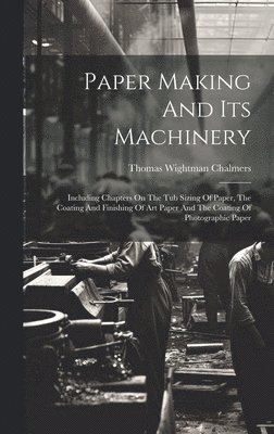 Paper Making And Its Machinery 1