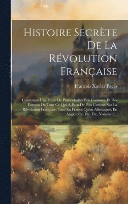 Histoire Secrte De La Rvolution Franaise 1