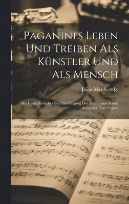 bokomslag Paganini's Leben Und Treiben Als Knstler Und Als Mensch