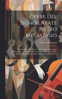 bokomslag Opere Del Signor Abate Pietro Metastasio