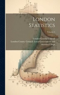 bokomslag London Statistics; Volume 5