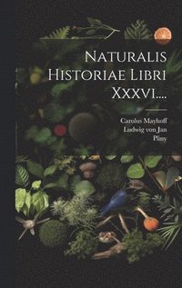 bokomslag Naturalis Historiae Libri Xxxvi....