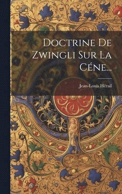 bokomslag Doctrine De Zwingli Sur La Cne...
