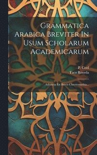 bokomslag Grammatica Arabica Breviter In Usum Scholarum Academicarum