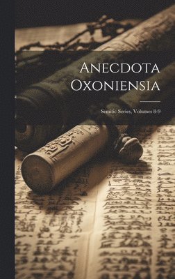 Anonymous - Anecdota Oxoniensia, Inbunden