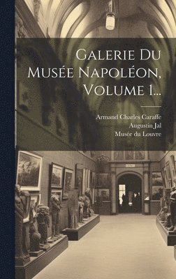 Galerie Du Muse Napolon, Volume 1... 1