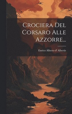 bokomslag Crociera Del Corsaro Alle Azzorre...