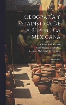 Geografa Y Estadstica De La Repblica Mexicana 1