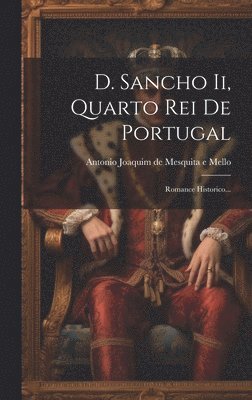 bokomslag D. Sancho Ii, Quarto Rei De Portugal