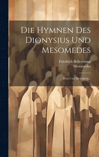 bokomslag Die Hymnen Des Dionysius Und Mesomedes